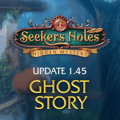 Seekers Notes. Update 1.45: Ghost Story