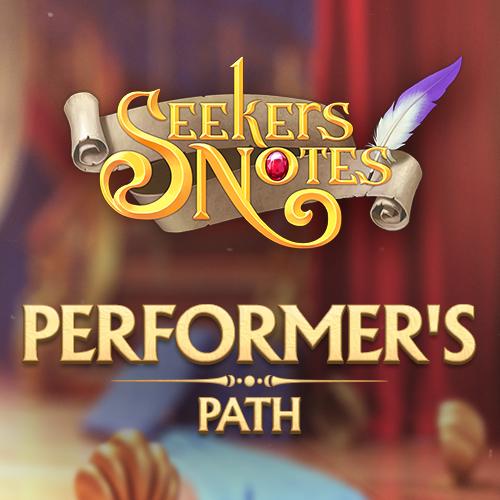 SEEKERS NOTES. UPDATE 2.13: Performer's Path
