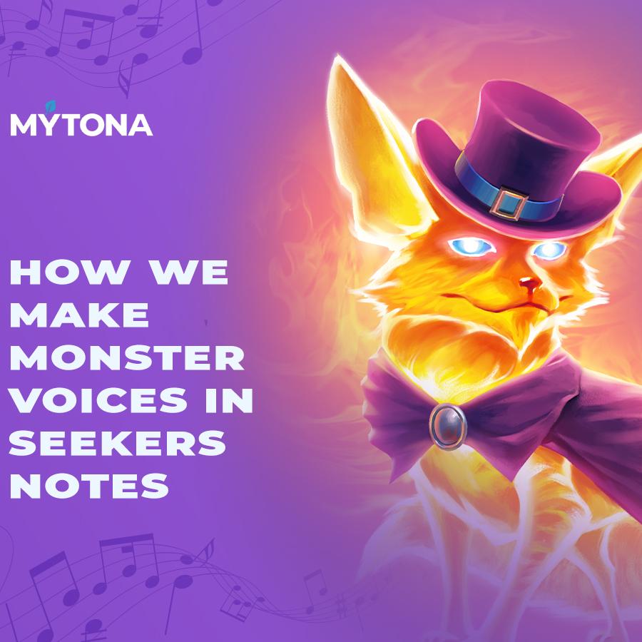 How We Make Monster Voices in Seeker Notes