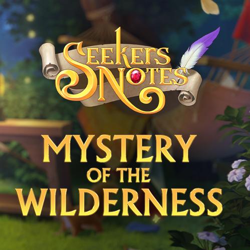 SEEKERS NOTES. UPDATE 2.24: MYSTERY OF THE WILDERNESS