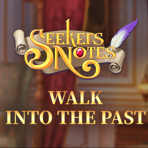 Seekers Notes. Update 2.25: Walk Into the Past