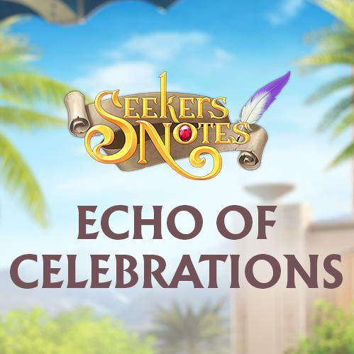 SEEKERS NOTES. UPDATE 2.37: ECHO OF CELEBRATIONS
