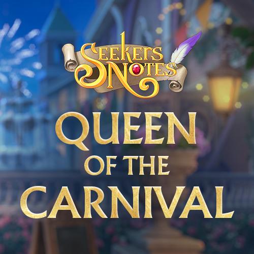 SEEKERS NOTES. UPDATE 2.39: QUEEN OF THE CARNIVAL