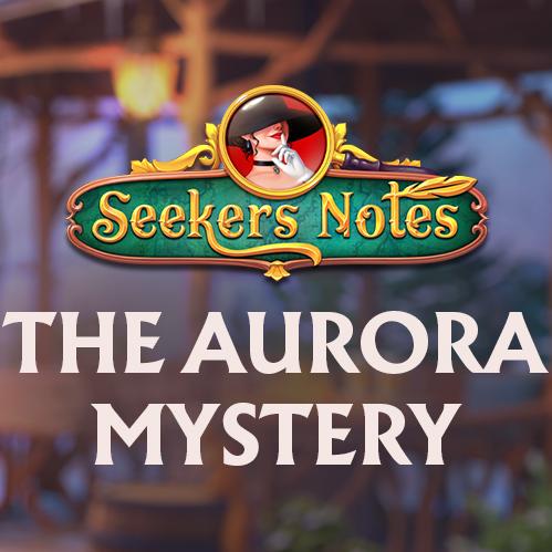 SEEKERS NOTES. UPDATE 2.45: THE AURORA MYSTERY